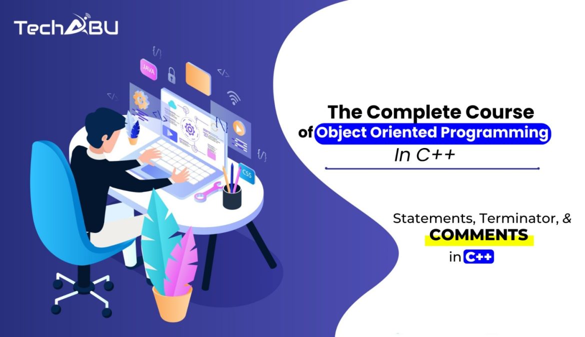 Statements, Statement Terminator, and Comments in C++