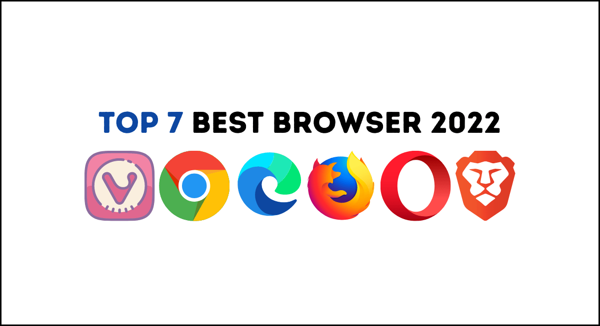 7 Best Browsers For The Year 2022 - TechABU